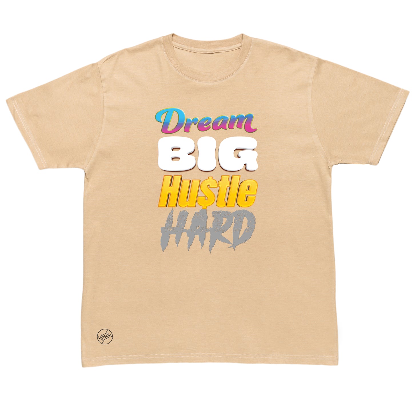 Dream Big Hustle Hard