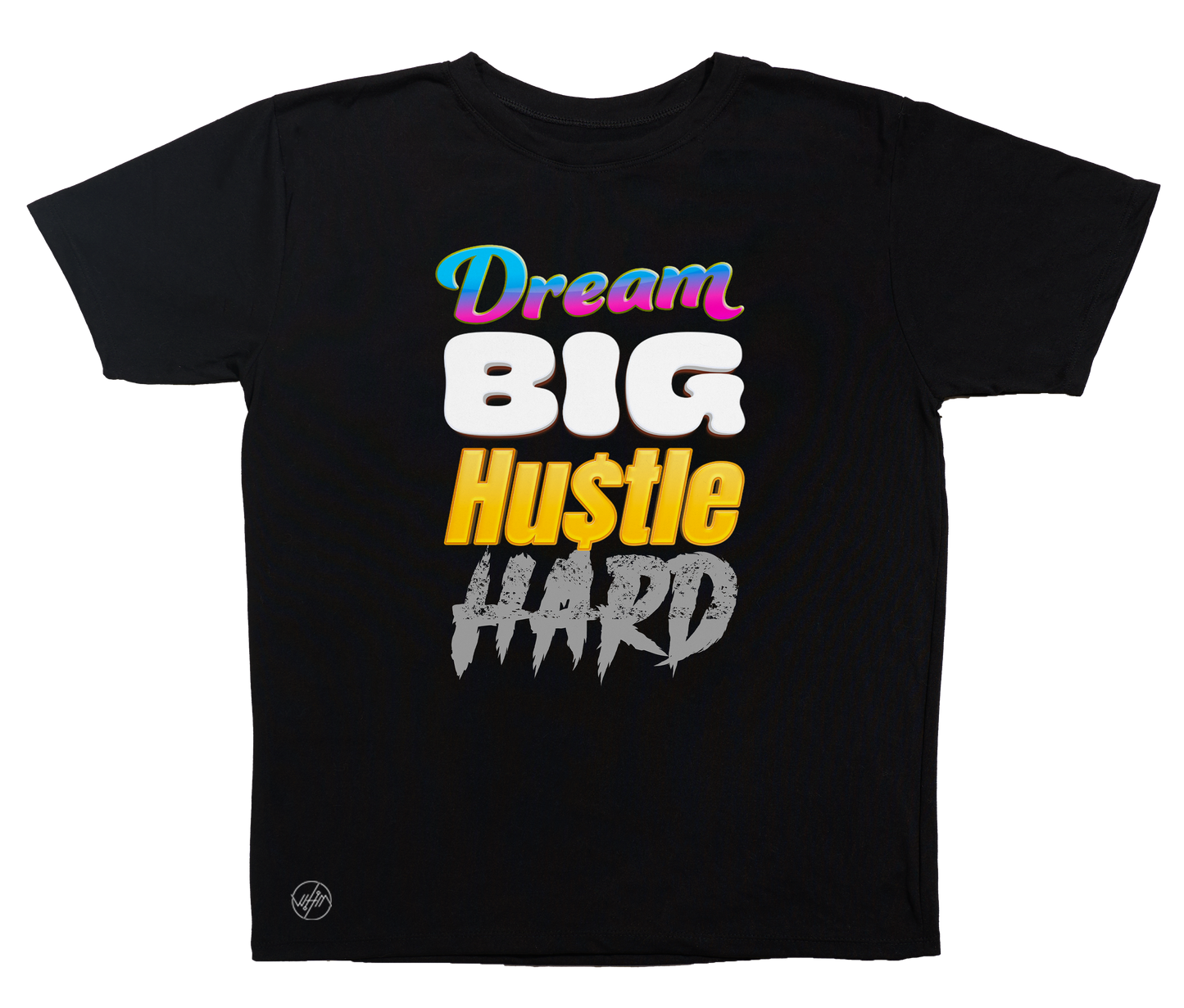 Dream Big Hustle Hard