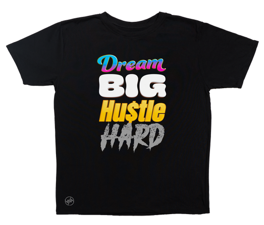 Dream Big Hustle Hard