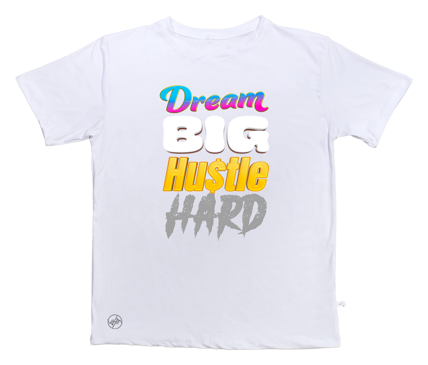Dream Big Hustle Hard