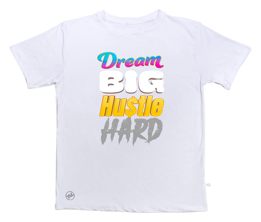 Dream Big Hustle Hard