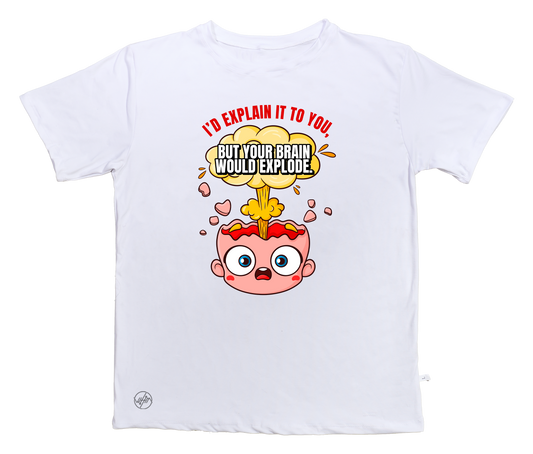 Your Brain Would Explode