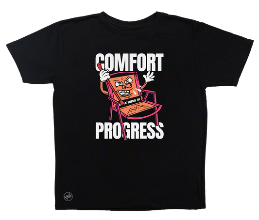 Comfort is the Enemy