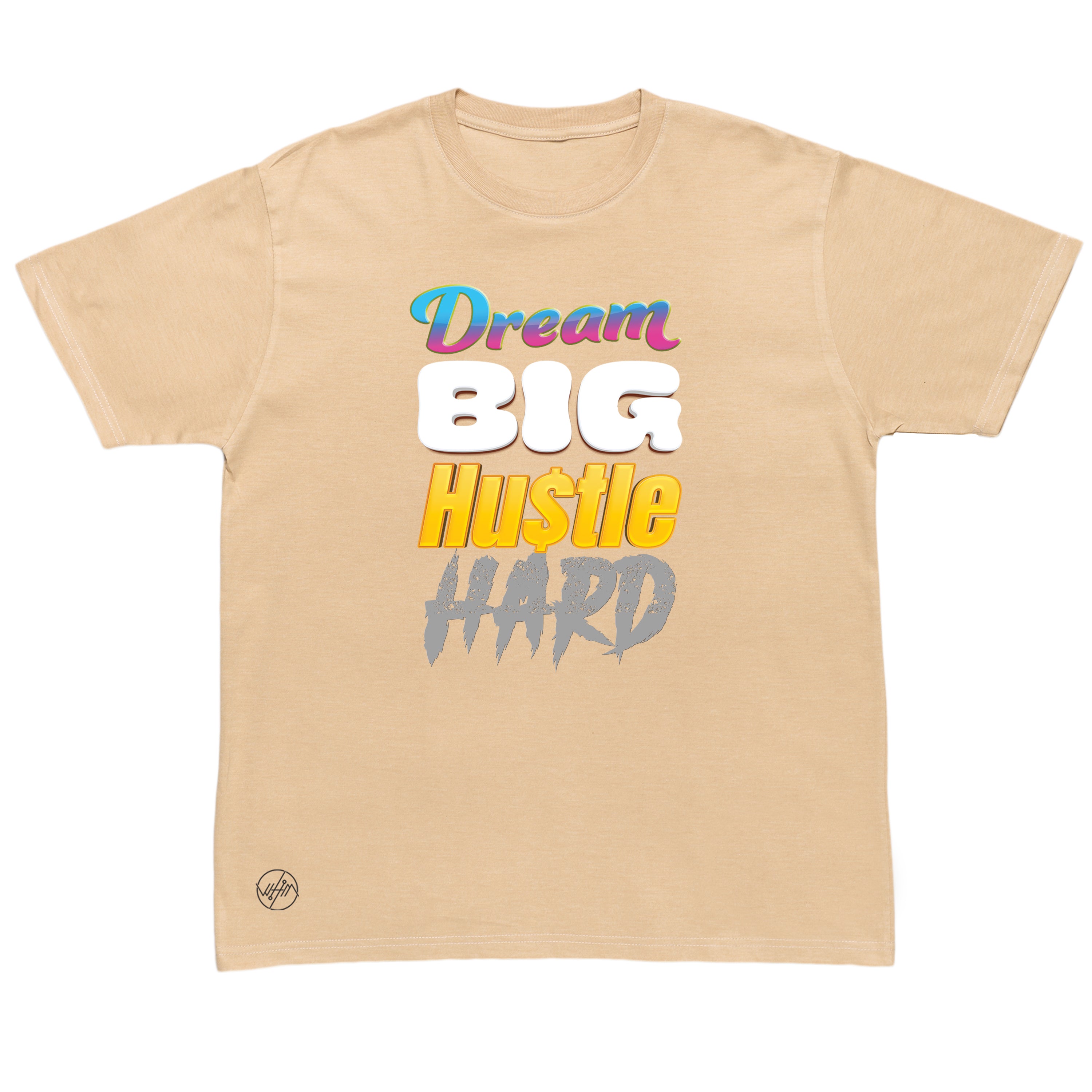 Dream Big Hustle Hard