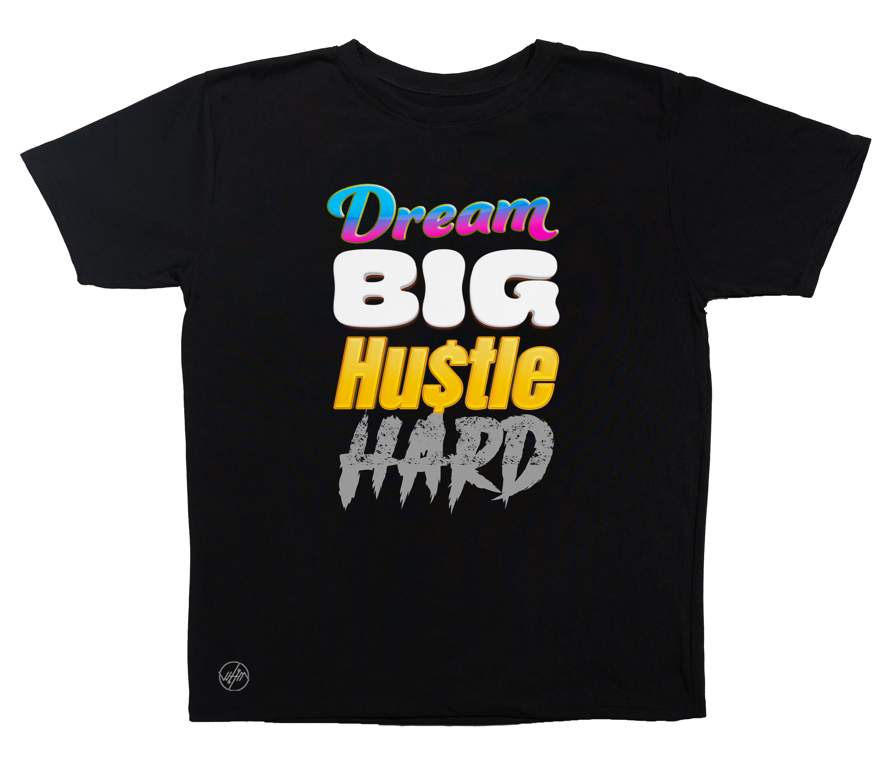 Dream Big Hustle Hard