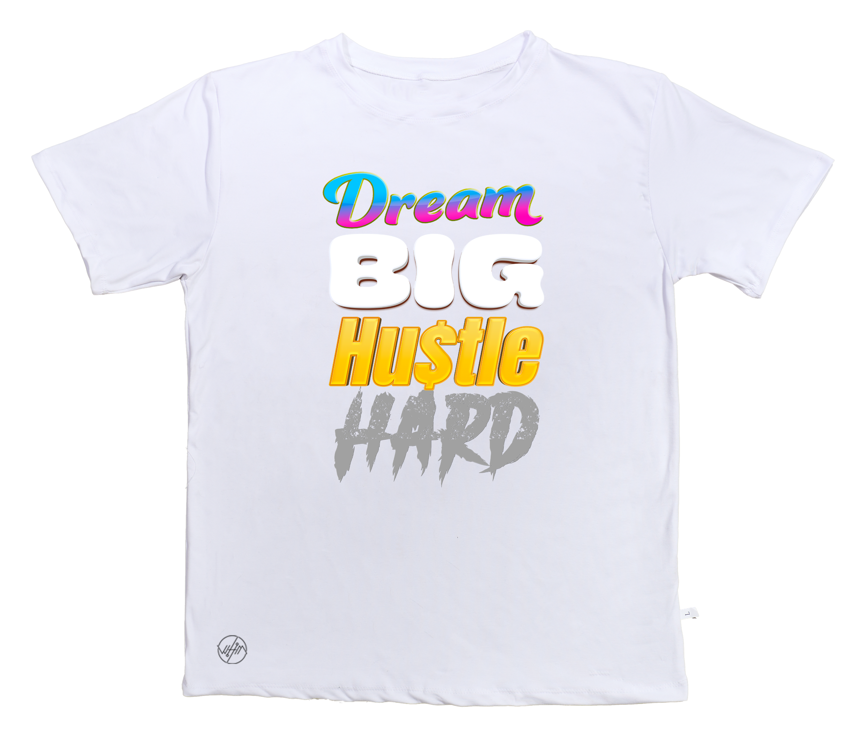 Dream Big Hustle Hard