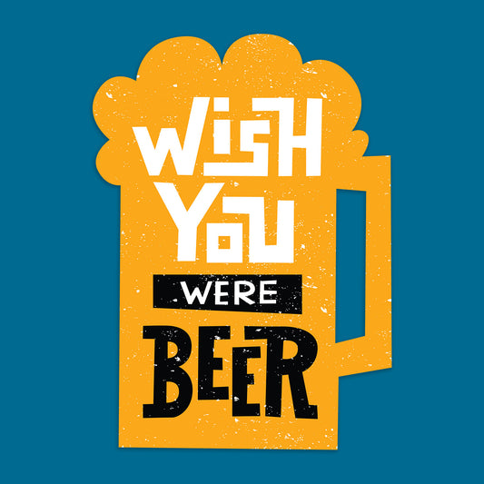 Wish You Were Beer